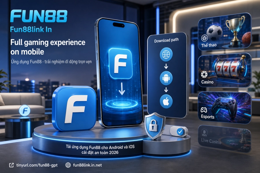 ứng dụng Fun88 trên Android và iOS tải cài đặt chính thức 2026